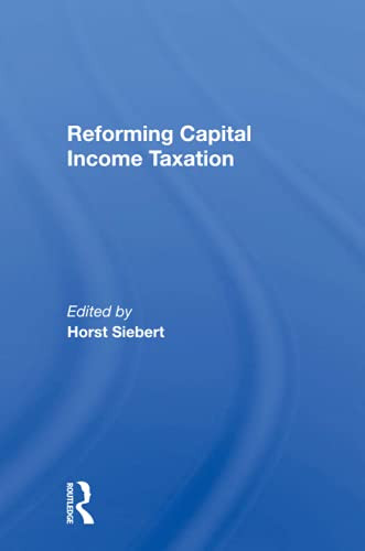 Reforming Capital Income Taxation