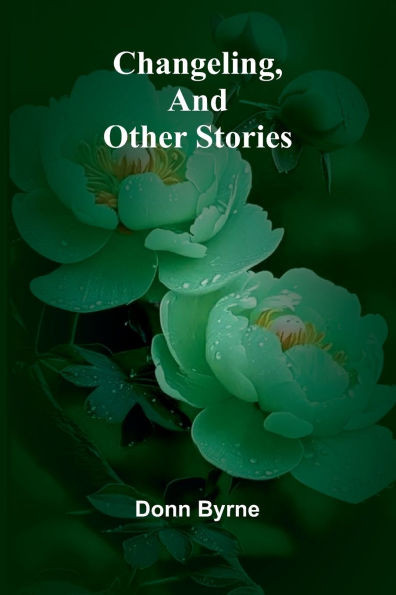 Changeling, and Other Stories - 9789366383705