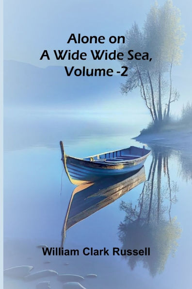 Alone on a Wide Wide Sea, Vol. 2