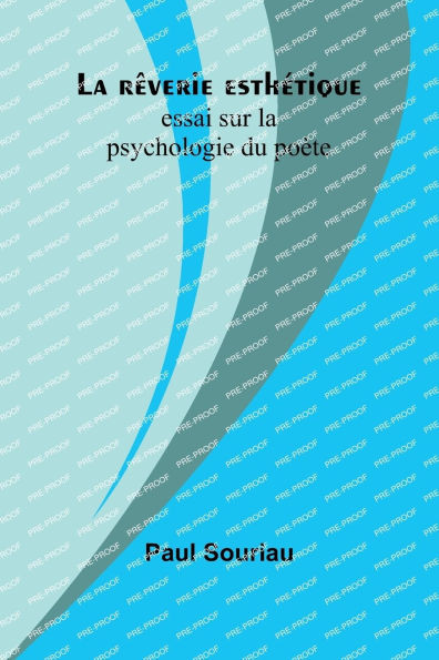 La rêverie esthétique; essai sur la psychologie du poète
