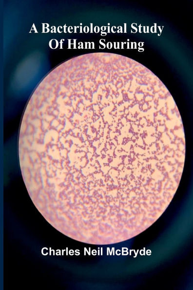 A bacteriological study of ham souring - 9789366387758