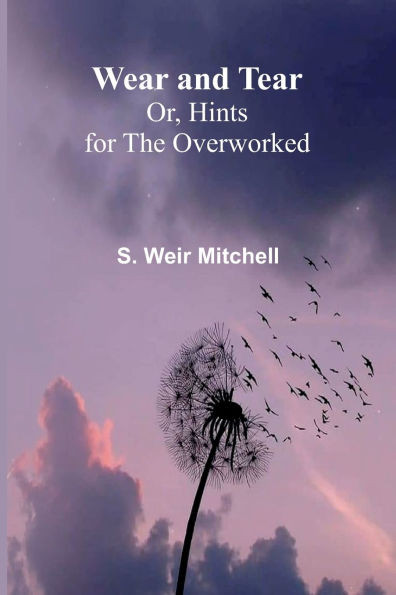 Wear And Tear; Or, Hints For The Overworked - 9789366388779