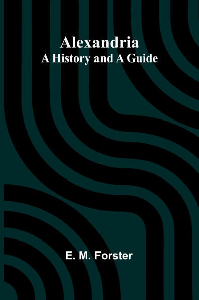 Alexandria: A History and a Guide - 9789366389462