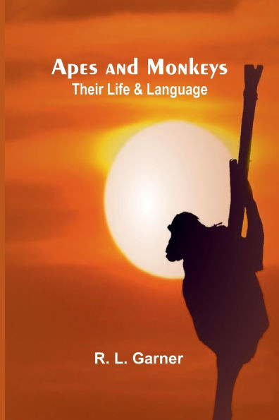 Apes and Monkeys: Their Life and Language - 9789367245071