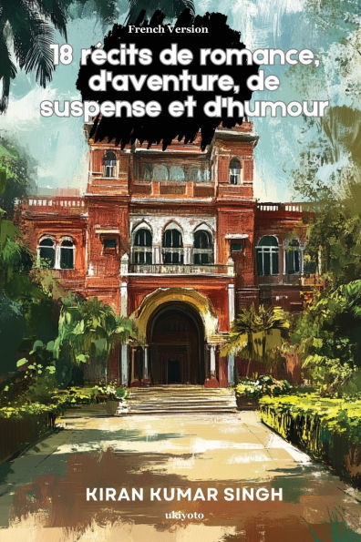 18 récits de romance, d'aventure, de suspense et d'humour