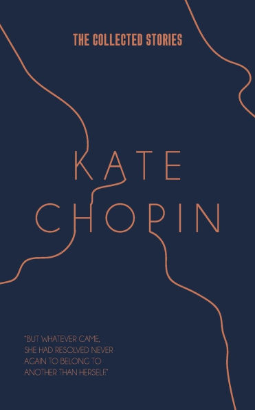 The Collected Stories of Kate Chopin - (Paperback or Softback)