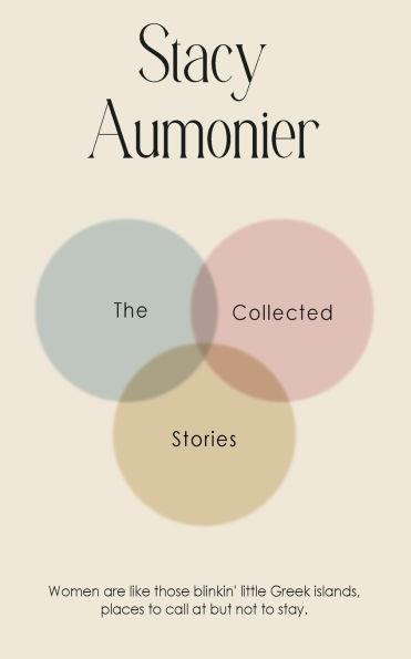 The Collected Stories of Stacy Aumonier - (Paperback or Softback)