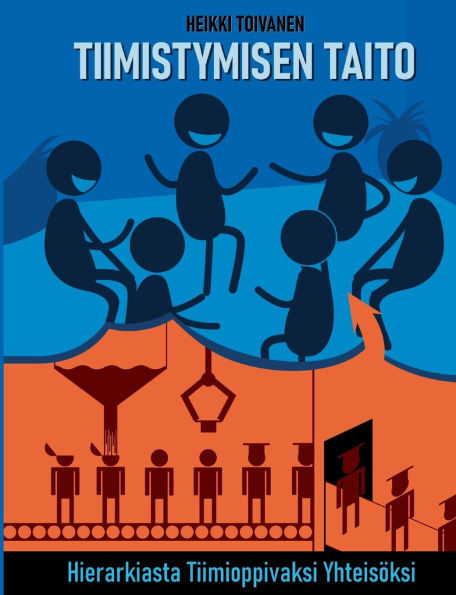 Tiimistymisen taito: Hierarkiasta tiimioppivaksi yhteisöksi