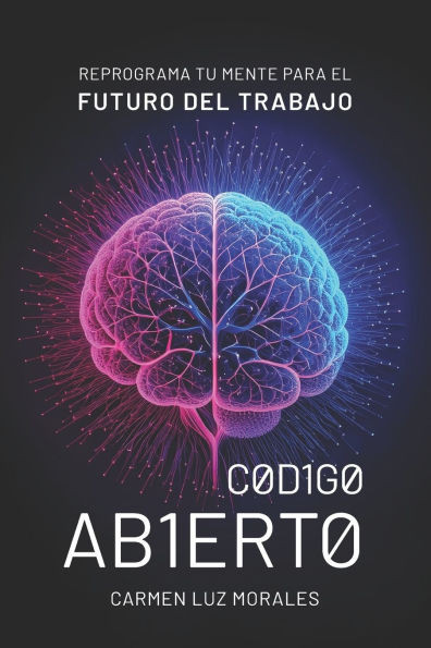 Código Abierto: Reprograma tu Mente para el Futuro del Trabajo