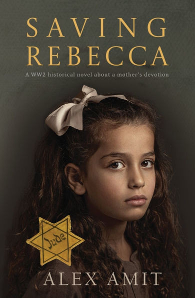 Saving Rebecca: A WW2 historical novel about a mother's devotion