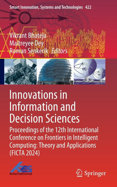 Innovations in Information and Decision Sciences: Proceedings of the 12th International Conference on Frontiers in Intelligent Computing: Theory and A