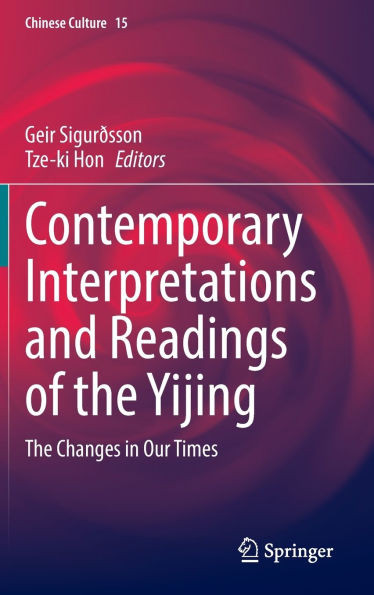 Contemporary Interpretations and Readings of the Yijing: The Changes in Our Times