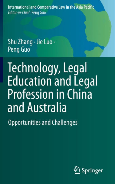 Technology, Legal Education and Legal Profession in China and Australia: Opportunities and Challenges