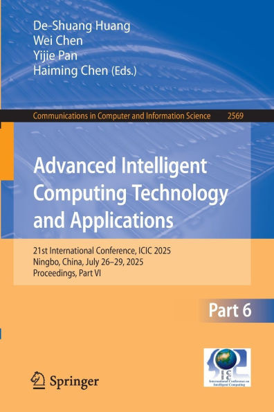 Advanced Intelligent Computing Technology and Applications: 21st International Conference, ICIC 2025, Ningbo, China, July 26-29, 2025, Proceedings, Pa - 9789819699575