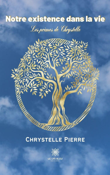 Notre existence dans la vie
