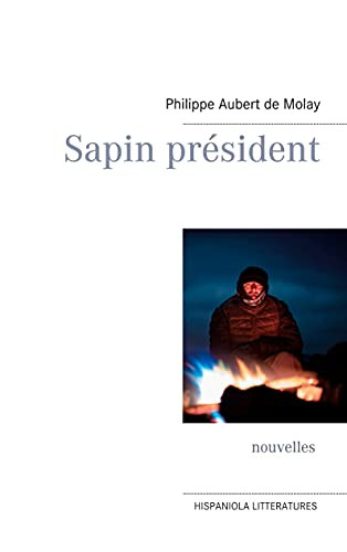 Sapin Prã©Sident (French Edition)