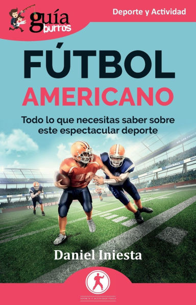 GuíaBurros: Fútbol americano: Todo lo que necesitas saber sobre este espectacular deporte