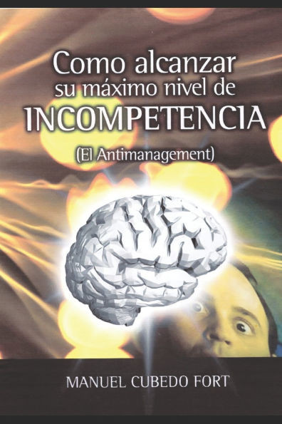Cómo alcanzar su máximo nivel de incompetencia: Más allá del principio de Peter