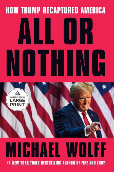 All or Nothing: How Trump Recaptured America - (Paperback or Softback)
