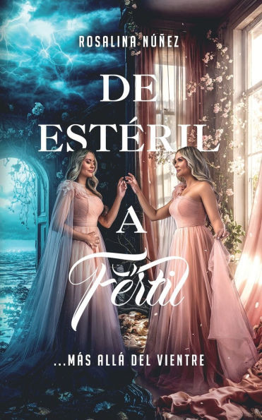 De Estéril a Fértil: ...Más allá del Vientre