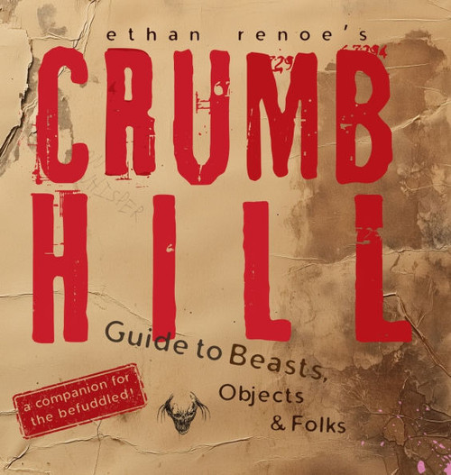 Crumb Hill: A Guide to Beasts, Objects, and Folks - (Hardback or Cased Book)