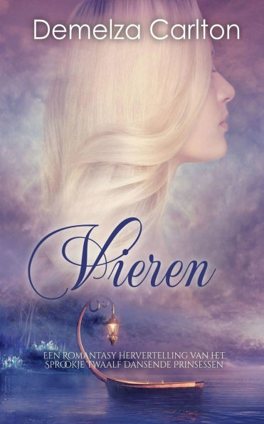 Vieren: Een Romantasy Hervertelling van het Sprookje Twaalf Dansende Prinsessen