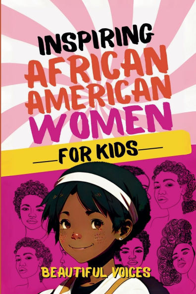 Inspiring Biographies of African American Women for Kids