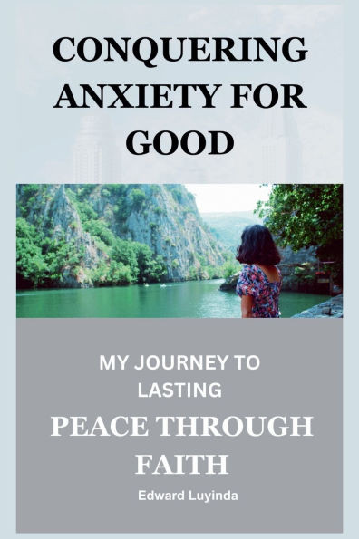 Conquering Anxiety for Good