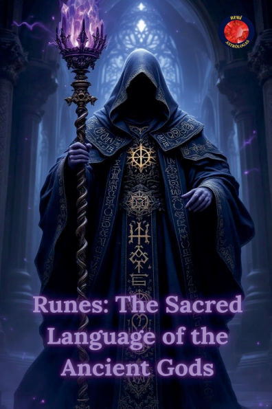 Runes: The Sacred Language of the Ancient Gods