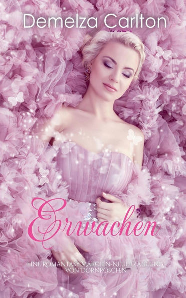 Erwachen: Eine Romantasy Märchen-Neuerzählung von Dornröschen