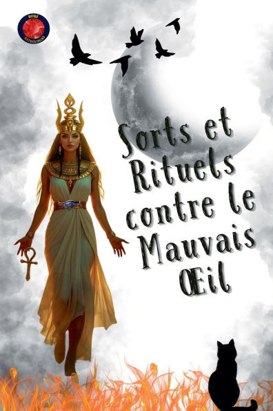 Sorts et Rituels contre le Mauvais OEil - 9798230827467