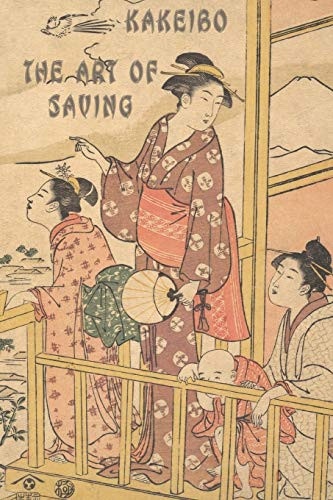 Kakeibo The Art Of Saving: Kakeibo (家計簿) Saving | Japanese Art Of Saving | Household Budget Manager | Household Finance Control | Save Money | Household Finance Ledger | 家計 | 貯める | 家計簿 |Art Of Saving