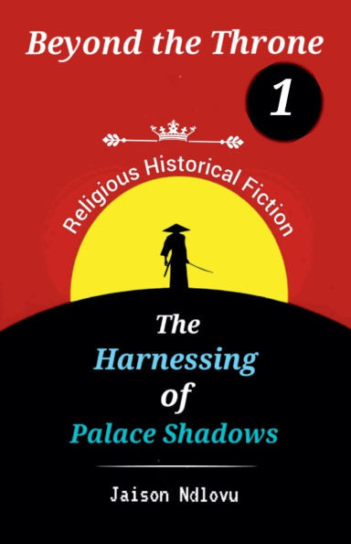 Beyond the Throne 1: The Harnessing of Palace Shadows
