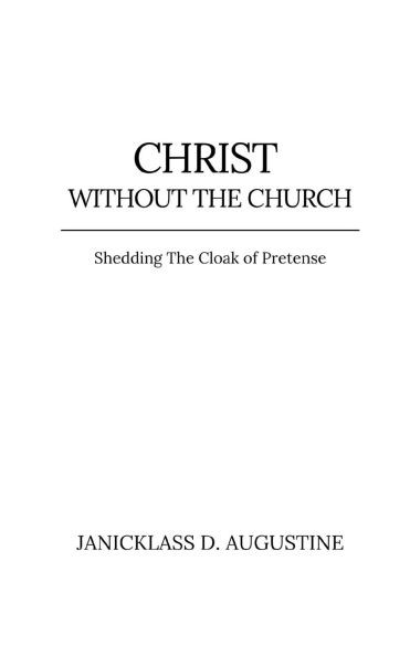Christ Without the Church: Shedding the Cloak of Pretense