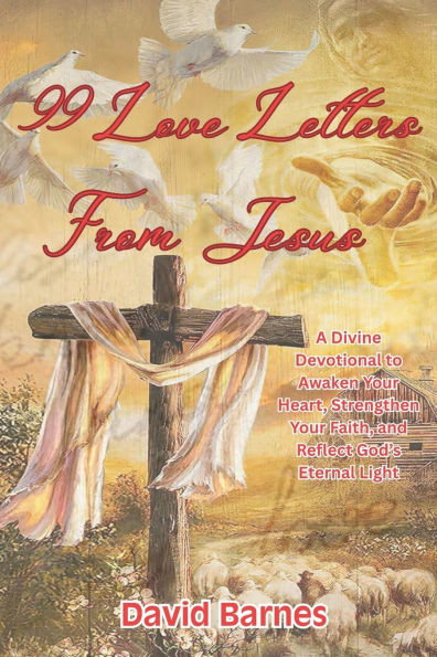 99 Love Letters From Jesus: Love Letters From Jesus