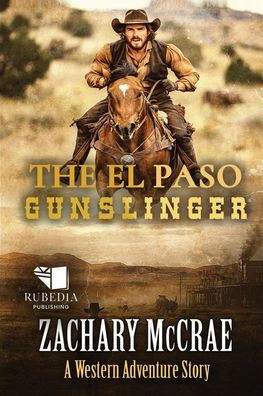 The El Paso Gunslinger: A Classic Western Adventure