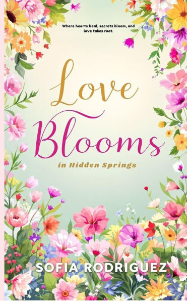 Love Blooms in Hidden Springs