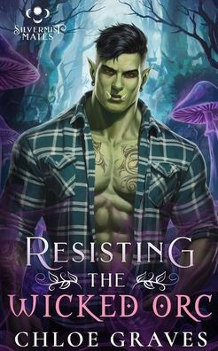 Resisting the Wicked Orc: A Fated Mates Monster Romance Novella