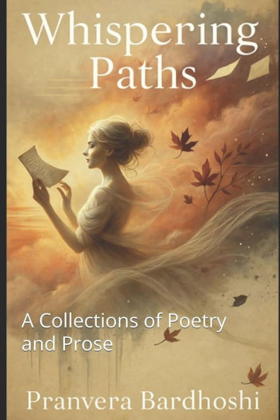 Whispering Paths: A Collections of Poetry and Prose