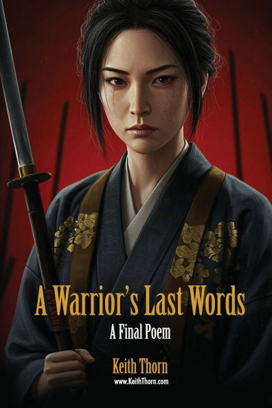A Warrior's Last Words: A Final Poem
