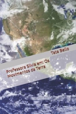 Professora Silvia em: Os Movimentos da Terra
