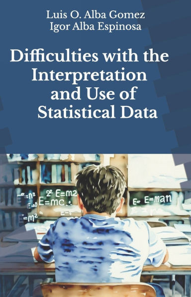 Difficulties with the Interpretation and Use of Statistical Data