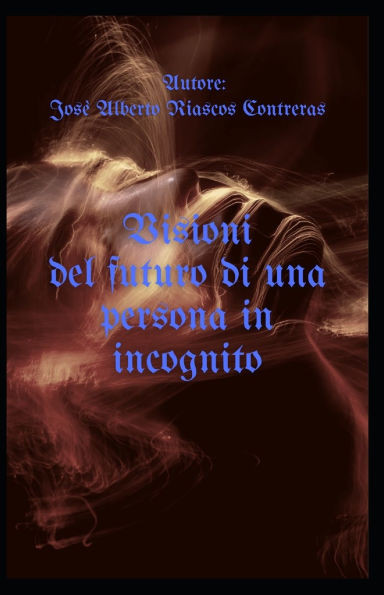 Visioni del futuro di una persona in incognito