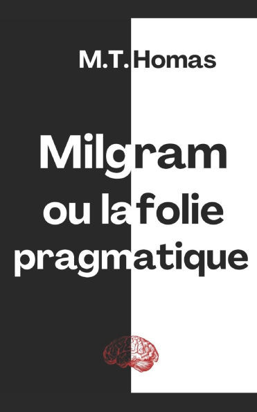 Milgram ou la folie pragmatique