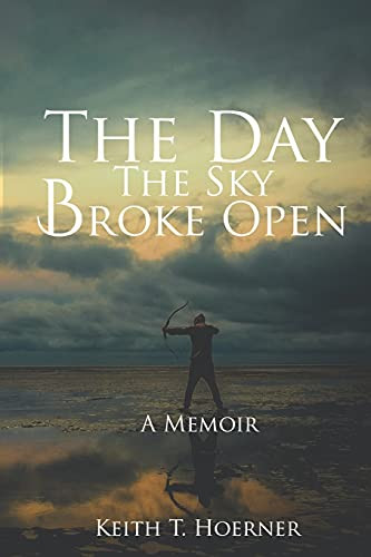 The Day The Sky Broke Open: A Memoir