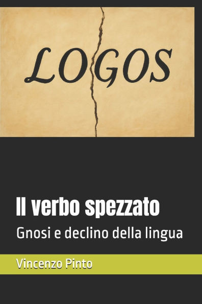 Il verbo spezzato: Gnosi e declino della lingua