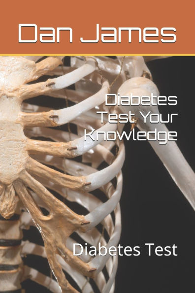 Diabetes Test Your Knowledge: Diabetes Test