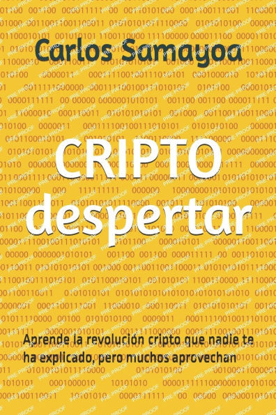 Cripto despertar: Aprende la revolución que nadie te explicó, pero muchos aprovechan