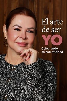 El arte de ser yo: Celebrando mi autenticidad