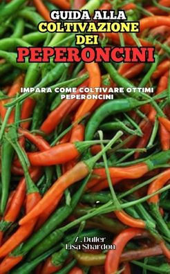 Guida alla coltivazione dei Peperoncini